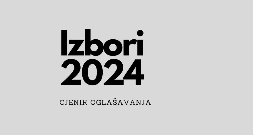 Cjenik promidžbenih usluga za parlamentarne izbore 2024. godine